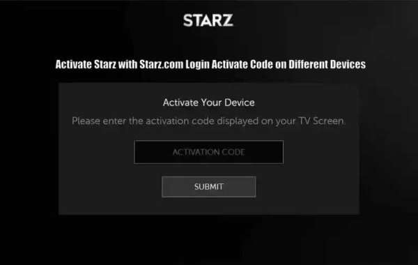starz.com/activate: Unlock Premium Entertainment with Ease