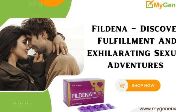 Fildena – Discover Fulfillment and Exhilarating Sexual Adventures