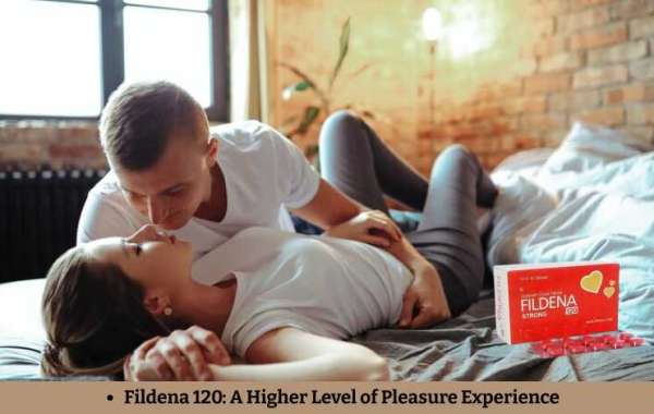 Fildena 120: A Higher Level of Pleasure Experience