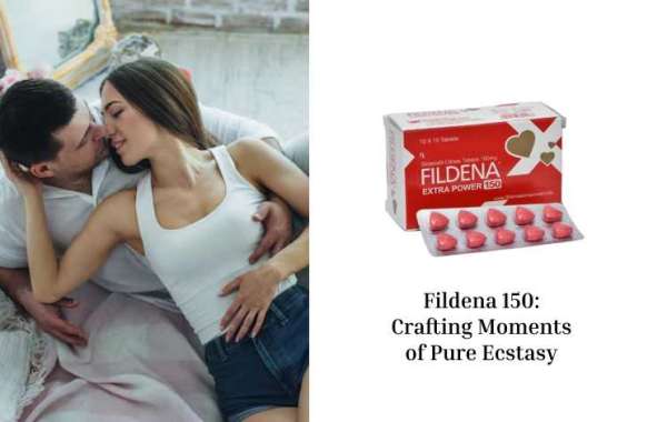 Fildena 150: Crafting Moments of Pure Ecstasy