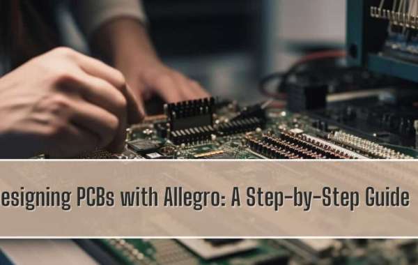 Designing PCBs with Allegro: A Step-by-Step Guide