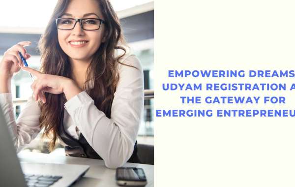 Empowering Dreams: Udyam Registration as the Gateway for Emerging Entrepreneurs